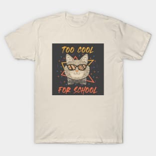 Too Cool For School T-Shirt